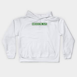 Mediocre Ave Street Sign Kids Hoodie